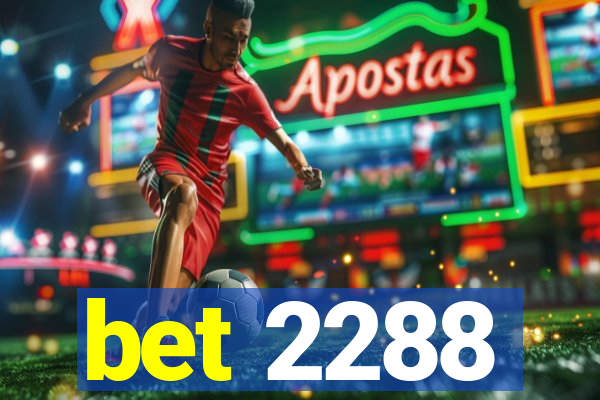 bet 2288